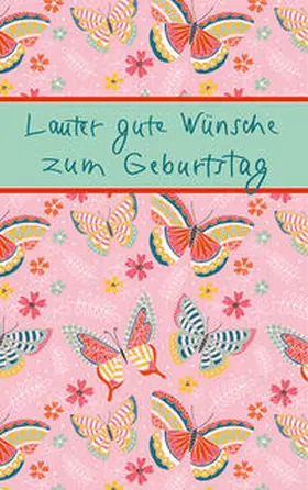 Bewernitz |  Lauter gute Wünsche zum Geburtstag | Buch |  Sack Fachmedien