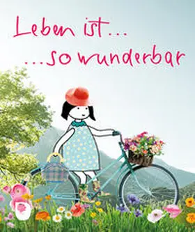  Leben ist so wunderbar | Buch |  Sack Fachmedien