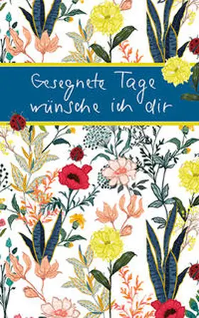  Gesegnete Tage wünsche ich dir | Buch |  Sack Fachmedien