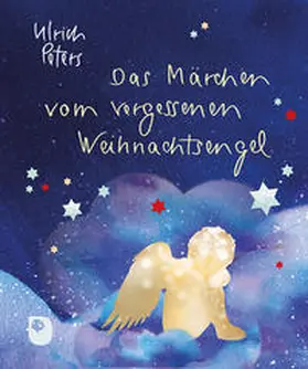 Peters |  Das Märchen vom vergessenen Weihnachtsengel | Buch |  Sack Fachmedien