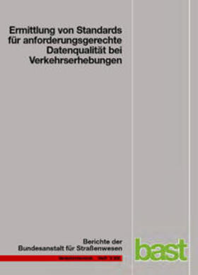 Bäumer / Hautzinger / Kathmann |  Ermittlung von Standards für anforderungsgerechte Datenqualität bei Verkehrserhebungen | Buch |  Sack Fachmedien