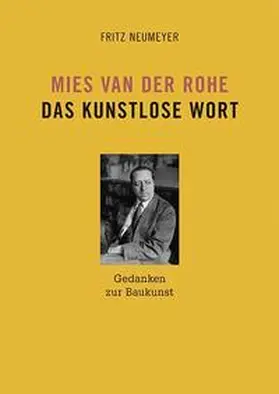 Neumeyer |  Mies van der Rohe. Das kunstlose Wort | Buch |  Sack Fachmedien