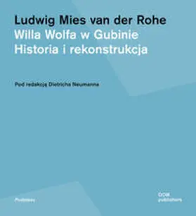 Neumann / Brambilla / Burg |  Ludwig Mies van der Rohe. Willa Wolfa w Gubinie | Buch |  Sack Fachmedien