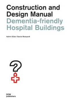 Büter / Marquardt |  Dementia-friendly Hospital Buildings. Construction and Design Manual | Buch |  Sack Fachmedien