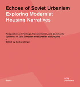 Engel |  Echoes of Soviet Urbanism. Exploring Modernist Housing Narratives | Buch |  Sack Fachmedien