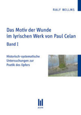 Willms |  Das Motiv der Wunde im lyrischen Werk von Paul Celan | Buch |  Sack Fachmedien