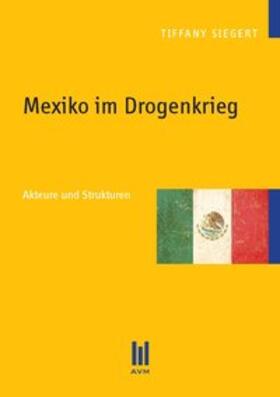 Siegert |  Mexiko im Drogenkrieg | Buch |  Sack Fachmedien