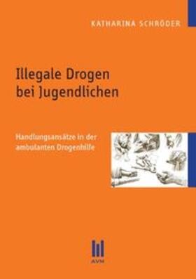 Schröder |  Illegale Drogen bei Jugendlichen | Buch |  Sack Fachmedien