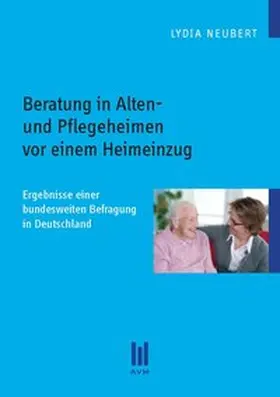 Neubert |  Beratung in Alten- und Pflegeheimen vor einem Heimeinzug | Buch |  Sack Fachmedien