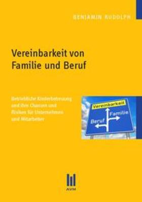 Rudolph |  Vereinbarkeit von Familie und Beruf | Buch |  Sack Fachmedien