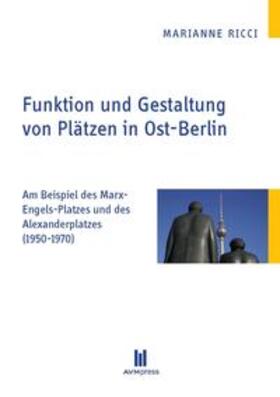 Ricci |  Funktion und Gestaltung von Plätzen in Ost-Berlin | Buch |  Sack Fachmedien