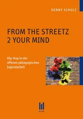 Schulz |  From the Streetz 2 Your Mind | Buch |  Sack Fachmedien