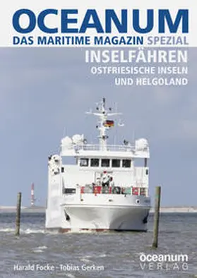 Focke / Gerken |  OCEANUM, das maritime Magazin SPEZIAL Inselfähren | Buch |  Sack Fachmedien