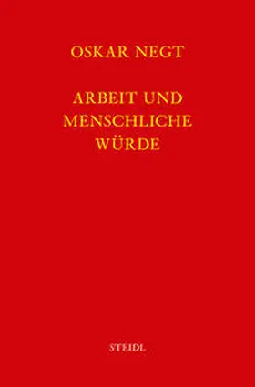 Negt |  Werkausgabe Bd. 13 / Arbeit und menschliche Würde | Buch |  Sack Fachmedien