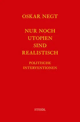 Negt |  Werkausgabe Bd. 17 / Nur noch Utopien sind realistisch | Buch |  Sack Fachmedien