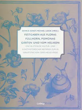 Kandt / Lissok |  Festgaben aus Floras Füllhorn, Pomonas Gärten und vom Helikon | Buch |  Sack Fachmedien