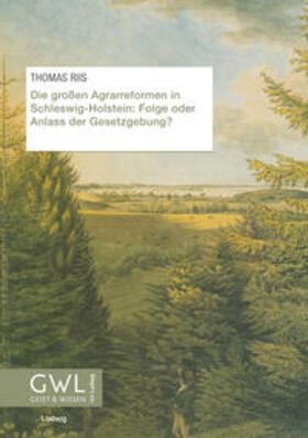 Riis |  Die großen Agrarreformen in Schleswig-Holstein: Folge oder Anlass der Gesetzgebung? | Buch |  Sack Fachmedien