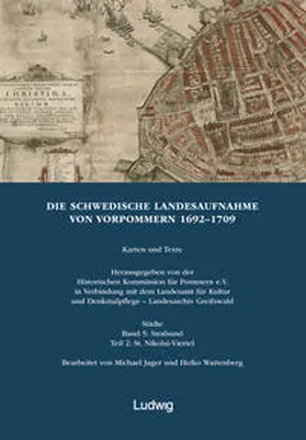 Jager / Wartenberg |  Die schwedische Landesaufnahme von Vorpommern 1692–1709 / Die Schwedische Landesaufnahme von Vorpommern 1692–1709. Stralsund: St. Nikolai-Viertel | Buch |  Sack Fachmedien