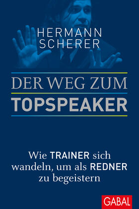Scherer |  Scherer, H: Weg zum Topspeaker | Buch |  Sack Fachmedien