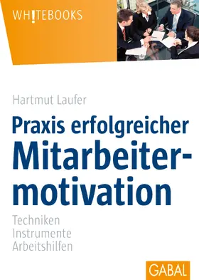 Laufer |  Praxis erfolgreicher Mitarbeitermotivation | Buch |  Sack Fachmedien