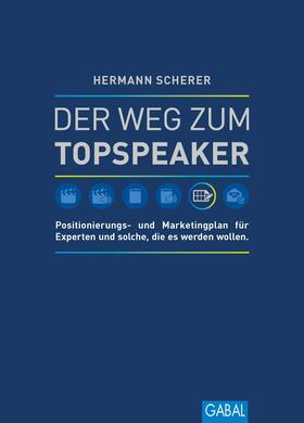 Scherer |  Der Weg zum Topspeaker | Buch |  Sack Fachmedien