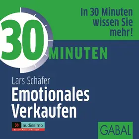 Schäfer |  30 Minuten Emotionales Verkaufen | Sonstiges |  Sack Fachmedien