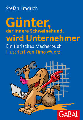 Frädrich |  Günter, der innere Schweinehund, wird Unternehmer | Buch |  Sack Fachmedien