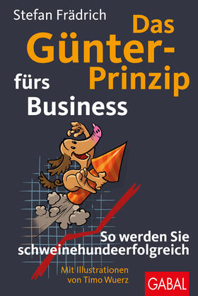 Frädrich |  Das Günter-Prinzip fürs Business | Buch |  Sack Fachmedien