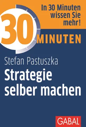 Pastuszka |  30 Minuten Strategie selber machen | Buch |  Sack Fachmedien