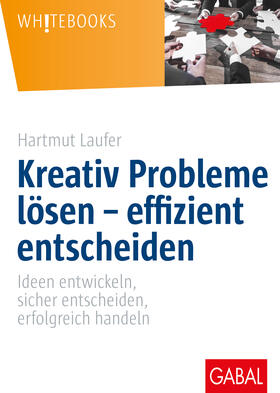 Laufer |  Kreativ Probleme lösen - effizient entscheiden | Buch |  Sack Fachmedien