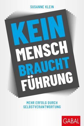 Klein |  Kein Mensch braucht Führung | Buch |  Sack Fachmedien