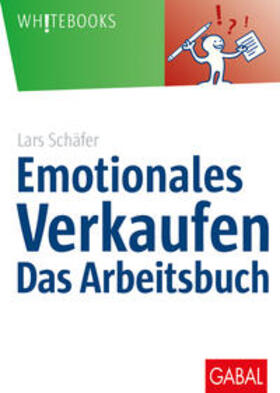 Schäfer |  Emotionales Verkaufen - das Arbeitsbuch | Buch |  Sack Fachmedien