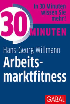 Willmann |  30 Minuten Arbeitsmarktfitness | Buch |  Sack Fachmedien