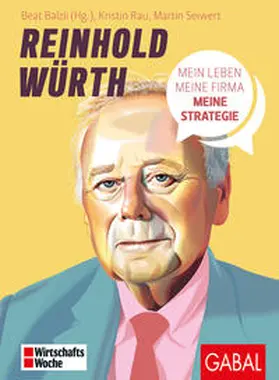 Seiwert / Balzli / Rau |  Reinhold Würth | Buch |  Sack Fachmedien