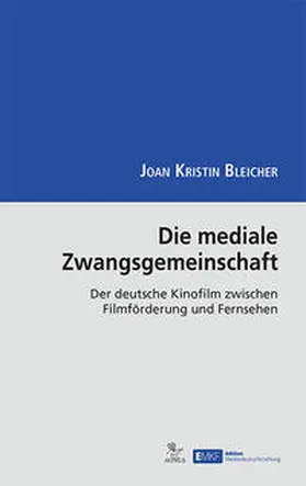 Bleicher |  Die mediale Zwangsgemeinschaft | Buch |  Sack Fachmedien