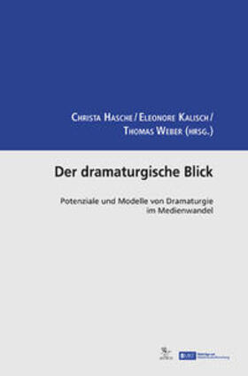 Hasche / Kalisch / Weber |  Der dramaturgische Blick | Buch |  Sack Fachmedien