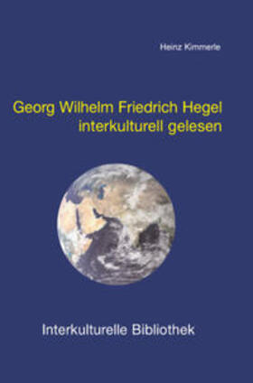 Kimmerle |  Georg Wilhelm Friedrich Hegel interkulturell gelesen | eBook | Sack Fachmedien