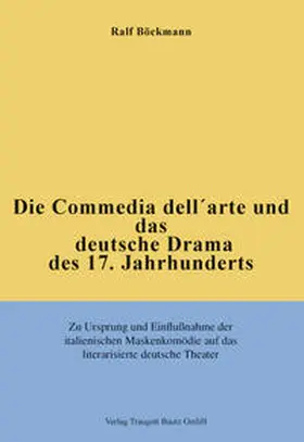 Bockmann |  Die Commedia dell'arte und das deutsche Drama des 17. Jahrhunderts | eBook | Sack Fachmedien