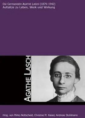 Nottscheid / Kaiser / Stuhlmann |  Die Germanistin AGATHE LASCH (1879-1942) | eBook | Sack Fachmedien