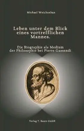 Weichenhan |  Leben unter dem Blick eines vortrefflichen Mannes. | eBook | Sack Fachmedien