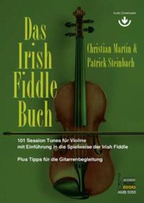 Martin / Steinbach |  Das Irish Fiddle Buch. 101 Session Tunes für Violine. | Buch |  Sack Fachmedien