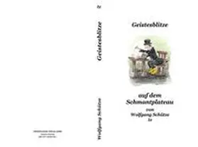 Schütze |  Geistesblitze auf dem Schmantplateau | Buch |  Sack Fachmedien