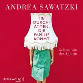 Sawatzki |  Tief durchatmen, die Familie kommt | Sonstiges |  Sack Fachmedien