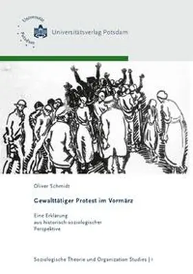 Schmidt |  Gewalttätiger Protest im Vormärz | Buch |  Sack Fachmedien