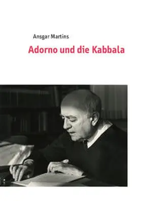 Martins |  Adorno und die Kabbala | Buch |  Sack Fachmedien