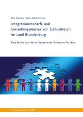 Wahdat-Hagh / Glöckner |  Integrationsbedarfe und Einstellungsmuster von Geflüchteten im Land Brandenburg | Buch |  Sack Fachmedien