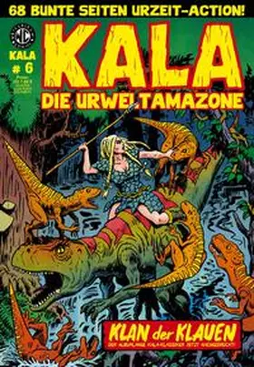 Hamidovic / Kurio / Klippel |  Kala - Die Urweltamazone 6 | Buch |  Sack Fachmedien