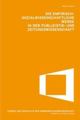 Löblich |  Die empirisch-sozialwissenschaftliche Wende in der Publikations- und Zeitungswissenschaft | Buch |  Sack Fachmedien