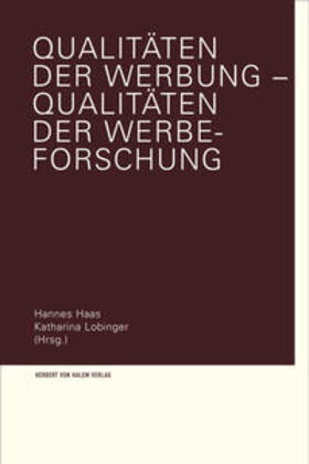 Haas / Lobinger |  Qualitäten der Werbung – Qualitäten der Werbeforschung | Buch |  Sack Fachmedien