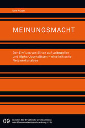 Krüger |  Meinungsmacht. Der Einfluss von Eliten auf Leitmedien und Alpha-Journalisten - eine kritische Netzwerkanalyse | Buch |  Sack Fachmedien